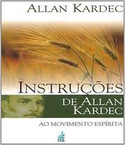 Instruções De Allan Kardec Ao Movimento - Feb