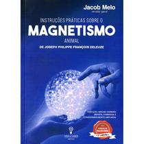 Instruções Práticas sobre o Magnetismo Animal Instruções Práticas sobre o Magnetismo Animal