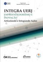 Integra UERJ - Empreendedorismo e Inovação - Articulando e Integrando Ações Sortido - CIENCIA MODERNA