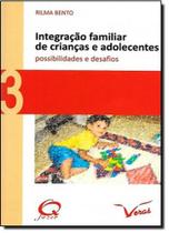 Integração Familiar de Crianças e Adolescentes: Possibilidades e Desafios - VERAS EDITORA