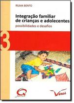 Integração Familiar de Crianças e Adolescentes: Possibilidades e Desafios - VERAS EDITORA Integração Familiar de Crianças e Adolescentes: Possibilidades e Desafios - VERAS EDITORA