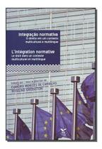 Integração Normativa - O Direito Em Um Contexto Multicultural e Multilíngue - 01Ed/13 Sortido - FGV