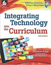 Integrating Technology Into The Curriculum - Second Edition - Shell Education