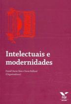 Intelectuais e Modernidades - FGV Intelectuais e Modernidades - FGV