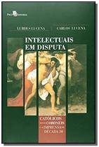 Intelectuais em disputa - PACO EDITORIAL