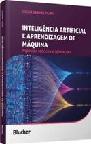 Inteligência artificial e aprendizagem de máquina Inteligência artificial e aprendizagem de máquina