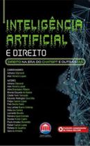 Inteligência Artificial e Direito - Direito na Era do CHATGPT e outras IAS Inteligência Artificial e Direito - Direito na Era do CHATGPT e outras IAS