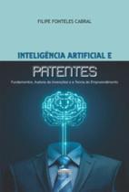 Inteligência artificial e patentes - Fundamentos, autoria de invenções e a teoria do empreendimento