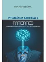 Inteligência artificial e patentes - fundamentos, autoria de invenções e a teoria do empreendimento Inteligência artificial e patentes - fundamentos, autoria de invenções e a teoria do empreendimento