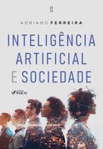 Inteligência Artificial e Sociedade - 1ª Ed - 2025