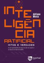 Inteligência artificial - mitos e verdades - SAINT PAUL Inteligência artificial - mitos e verdades - SAINT PAUL