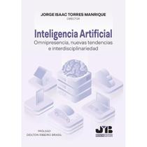 Inteligencia Artificial. Omnipresencia, nuevas tendencias e interdisciplinariedad - Espanhol