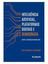 Inteligência artificial, plataformas digitais e democracia