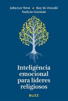 Inteligência Emocional Para Líderes Religiosos Inteligência Emocional Para Líderes Religiosos