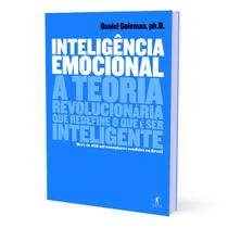 Inteligência Emocional, Teoria Revolucionária Que Redefine o Que é Ser Inteligente, Alerta aos Que Ainda Pensam que a Razão é a Única Responsável - Livro