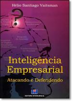 Inteligência Empresarial: Atacando e Defendendo