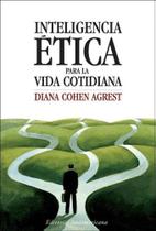 Inteligencia Etica Para La Vida Cotidian/ Ethical Intelligence For Daily Living