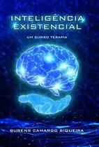 Inteligência Existencial: Um Curso Terapia - Scortecci