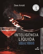 Inteligência Líquida - A Arte e a Ciência do Coquetel Perfeito Sortido