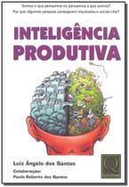 Inteligência Produtiva - QUALITYMARK EDITORA