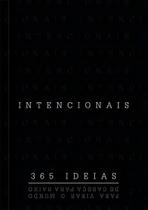Intencionais - 365 Ideias Para Virar o Mundo de Cabeça Para Baixo Intencionais - 365 Ideias Para Virar o Mundo de Cabeça Para Baixo