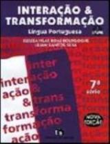 Interação & Transformação 7 Língua Portuguesa Reformulado Interação & Transformação 7 Língua Portuguesa Reformulado