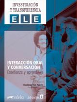 Interaccion Oral Y Conversacion - Ensenanza Y Aprendizaje - ANAYA DIDATICOS