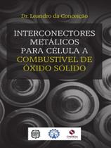 Interconectores metalicos para celula a combustivel de oxido solido - SYNERGIA Interconectores metalicos para celula a combustivel de oxido solido - SYNERGIA