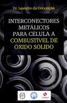 Interconectores Metálicos Para Célula A Combustível de Óxido Sólido Interconectores Metálicos Para Célula A Combustível de Óxido Sólido
