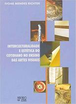 Interculturalidade e estética do cotidiano no ensino das artes visuais - MERCADO DE LETRAS