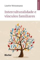 Interculturalidade e Vínculos Familiares - BLUCHER