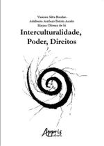 Interculturalidade, poder, direitos Interculturalidade, poder, direitos