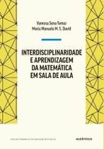 Interdisciplinaridade e Aprendizagem Da Matemática Em Sala De Aula Interdisciplinaridade e Aprendizagem Da Matemática Em Sala De Aula