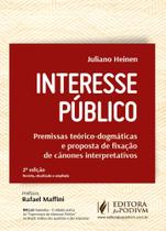 Interesse Público: Premissas Teórico-Dogmáticas e Proposta de Fixação de Cânones Interpretativos (20 - Juspodivm