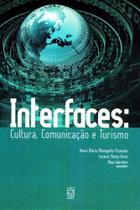 Interfaces. Cultura, Comunicação e Turismo - EDUCS Interfaces. Cultura, Comunicação e Turismo - EDUCS