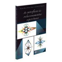 Interfaces dos Relacionamentos Espirituais (As) - ESPERANCA E CARIDADE