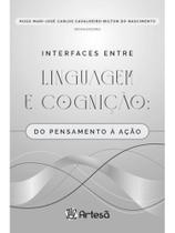 Interfaces entre linguagem e cognição: do pensamento à ação