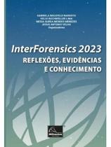 Interforensics 2023 - reflexões, evidências e conhecimento - 2025 Interforensics 2023 - reflexões, evidências e conhecimento - 2025