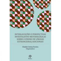 Interlocuções e Perspectiva Investigativo-Metodologias Sobre o Ensino De Línguas Estrangeiras/Adicionais - PONTES