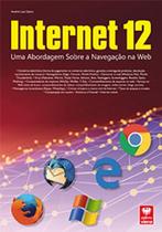 Internet 12 - Uma Abordagem Sobre a Navegação na Web Internet 12 - Uma Abordagem Sobre a Navegação na Web