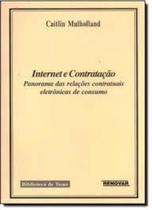 Internet e Contratação: Panorama das Relações Contratuais Eletrônicas de Consumo