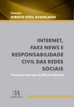 Internet, Fake News e Responsabilidade Civil das Redes Sociais - 01Ed/22 - ALMEDINA