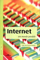 Internet - um mundo paralelo - Melhoramentos Internet - um mundo paralelo - Melhoramentos