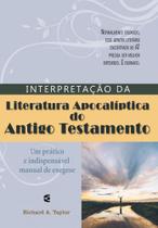 Interpretação Da Literatura Apocalíptica Do Antigo Testamento - Richard A. Taylor - CULTURA CRISTÃ