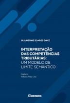 Interpretação das Competências tributárias um modelo de Limite semântico Interpretação das Competências tributárias um modelo de Limite semântico