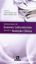 Interpretação de Exames Laboratoriais Aplicados À Nutrição Clínica - Rubio