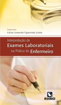 Interpretação de Exames Laboratoriais na Prática do Enfermeiro - LIVRARIA E EDITORA RUBIO LTDA