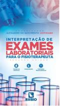 Interpretação de exames laboratoriais para o fisioterapeuta - Editora Rúbio Interpretação de exames laboratoriais para o fisioterapeuta - Editora Rúbio