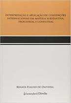 Interpretação e Aplicação de Convenções Internacionais em Matéria Substantiva, Processual e Conflitual