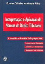 Interpretação e Aplicação de Normas de Direito Tributário